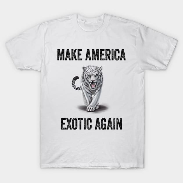 make america exotic again T-Shirt by ARRIGO